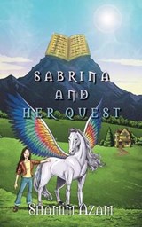 Sabrina and Her Quest - Shamim Azam - 9781467000444