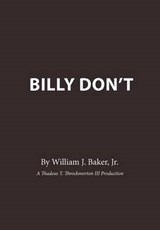 Billy Don't - William J Baker Jr - 9781467070119