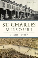St. Charles, Missouri - ERWIN,  James W. - 9781467136198