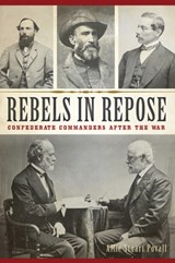 Rebels in Repose: Confederate Commanders After the War - Allie Stuart Povall - 9781467144001