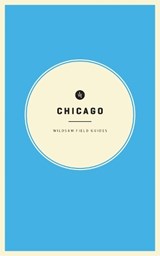 Wildsam Field Guides: Chicago - Taylor Bruce - 9781467199056