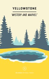 Wildsam Field Guides: Yellowstone - BRUCE,  Taylor - 9781467199100