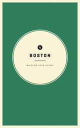 WILDSAM FIELD GUIDES BOSTON - Taylor Bruce - 9781467199391
