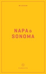 Wildsam Field Guides: Napa & Sonoma - Taylor Bruce - 9781467199407