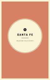 Wildsam Field Guides: Santa Fe - Taylor Bruce - 9781467199452