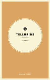 Wildsam Field Guides: Telluride, Colorado - Taylor Bruce - 9781467199902