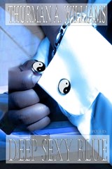 Deep Sexy Blue - Thurman Williams - 9781467570084