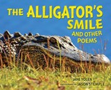 The Alligator's Smile: And Other Poems - Jane Yolen - 9781467755757