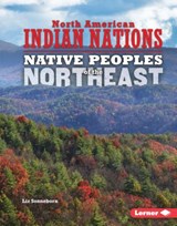 Native Peoples of the Northeast - Liz Sonneborn - 9781467779333