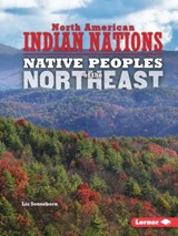 Native Peoples of the Northeast - Liz Sonneborn - 9781467783231