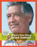 What's Your Story, Cesar Chavez? - BERNE,  Emma Carlson - 9781467785372