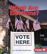 What Are Elections? - Jennifer Boothroyd - 9781467786157