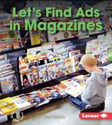 Let's Find Ads in Magazines - Mari C. Schuh - 9781467794671