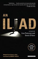 An Iliad: A Modern Retelling of Homer's Epic - Lisa Peterson - 9781468308082