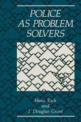 Police as Problem Solvers - J.Douglas Grant ; Hans Toch - 9781468459180