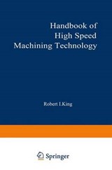 Handbook of High-Speed Machining Technology - Robert King - 9781468464238