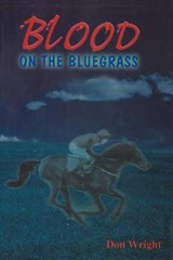 Blood on the Bluegrass - WRIGHT,  Don - 9781468523249