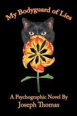 My Bodyguard of Lies - Joseph Thomas - 9781468530780