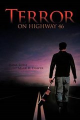 Terror on Highway 46 - Dana Rowe; Mark R Deaver - 9781468554175