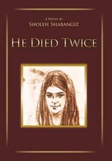 He Died Twice - Sholeh Shabangiz - 9781468559262