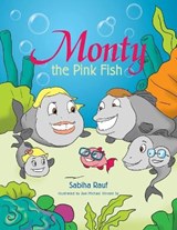 Monty the Pink Fish - Sabiha Rauf - 9781469127316