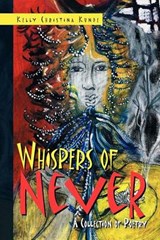 Whispers of Never - Kelly Christina Kunde - 9781469156033