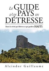 Le Guide D'Un Pays En D Tresse - Alcindor Guillaume - 9781469179339
