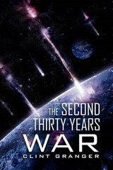 The Second Thirty Years War - GRANGER,  Clint - 9781469183817