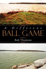 A Different Ball Game - Bob Thomson - 9781469188102