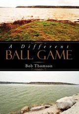 A Different Ball Game - Bob Thomson - 9781469188119