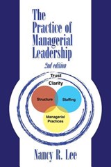 The Practice of Managerial Leadership - Dr Nancy R (University of Washington USA) Lee - 9781469190815