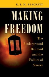 Blackett, R: Making Freedom