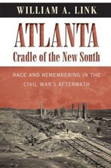 Atlanta, Cradle of the New South - William A. Link - 9781469626550