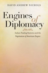 Engines of Diplomacy - David Andrew Nichols - 9781469626895