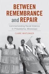 Between Remembrance and Repair - Claire Whitlinger - 9781469656328