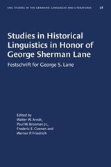 Studies in Historical Linguistics in Honor of George Sherman Lane - Walter W. Arndt ; Paul W. Brosman Jr. ; Frederic E. Coenen ; Werner P. Friedrich - 9781469657028