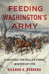 Feeding Washington's Army - Ricardo A. Herrera - 9781469667317