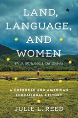 Land, Language, and Women - Julie L. Reed - 9781469684901