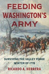 Feeding Washington's Army - Ricardo A. Herrera - 9781469696140