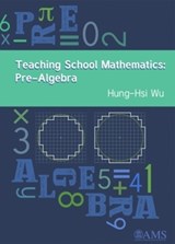 Teaching School Mathematics: Pre-Algebra - Hung-Hsi Wu - 9781470427207