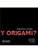 Y Origami? - David C. Morgan ; Denise M. Halverson ; Spencer P. Magleby ; Terri C. Bateman ; Larry L. Howell - 9781470436742