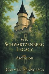 Von Schwartzenberg Legacy - Carmen Francesca - 9781470500382