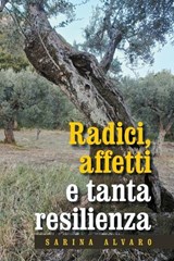 Radici, affetti e tanta resilienza - Sarina Alvaro - 9781470500542