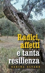 Radici, affetti e tanta resilienza - Sarina Alvaro - 9781470500559
