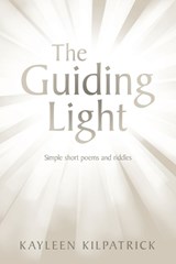 The Guiding Light - Kayleen Kilpatrick - 9781470500887