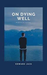On Dying Well - Edward Jack - 9781470500955