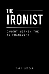The Ironist - Mark Urizar - 9781470501167