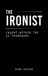 The Ironist - Mark Urizar - 9781470501174