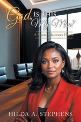 God, Is This My Man? - Hilda A Stephens - 9781470535186