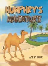 Humphry's Adventure - Ace R. Polk - 9781470535568